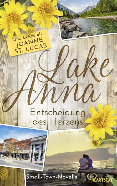 Lake Anna - Entscheidung des Herzens: Small-Town-Novelle