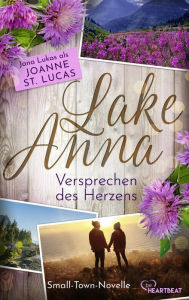 Title: Lake Anna - Versprechen des Herzens: Small-Town-Novelle, Author: Joanne St. Lucas