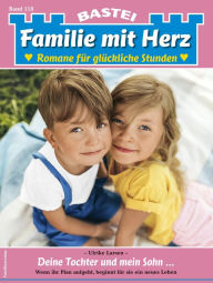 Title: Familie mit Herz 118: Deine Tochter und mein Sohn ..., Author: Ulrike Larsen