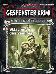 Title: Gespenster-Krimi 85: Sklavinnen des Vampirs, Author: Hal W. Leon