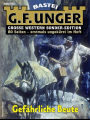 G. F. Unger Sonder-Edition 232: Gefährliche Beute