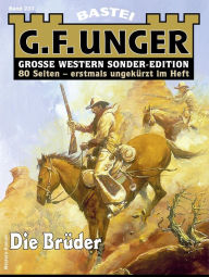 Title: G. F. Unger Sonder-Edition 233: Die Brüder, Author: G. F. Unger