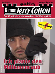 Title: Jerry Cotton 3369: Ich plante den Millionenraub, Author: Jerry Cotton