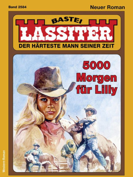 Lassiter 2584: 5000 Morgen für Lilly