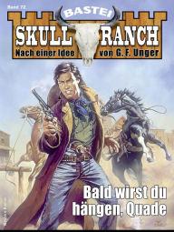 Title: Skull-Ranch 72: Bald wirst du hängen, Quade, Author: Dan Roberts