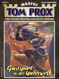 Title: Tom Prox 87: Gastspiel in der Unterwelt, Author: Frederic Art