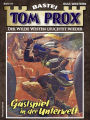 Tom Prox 87: Gastspiel in der Unterwelt