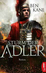 Title: Sturm der Adler, Author: Ben Kane
