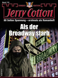 Title: Jerry Cotton Sonder-Edition 176: Als der Broadway starb, Author: Jerry Cotton