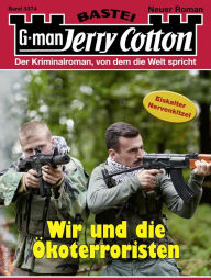 Title: Jerry Cotton 3374: Wir und die Ökoterroristen, Author: Jerry Cotton