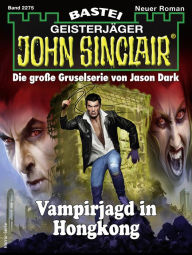 Title: John Sinclair 2275: Vampirjagd in Hongkong, Author: Rafael Marques
