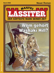 Title: Lassiter 2586: Wem gehört Washaki Hill?, Author: Jack Slade