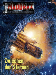 Title: Maddrax 575: Zwischen den Sternen, Author: Sascha Vennemann