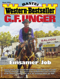 Title: G. F. Unger Western-Bestseller 2554: Einsamer Job, Author: G. F. Unger