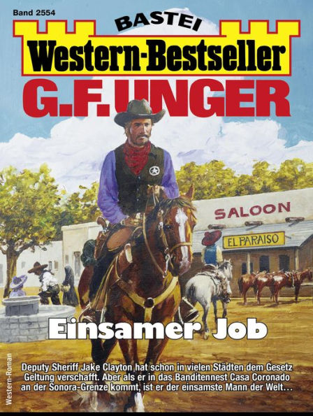 G. F. Unger Western-Bestseller 2554: Einsamer Job