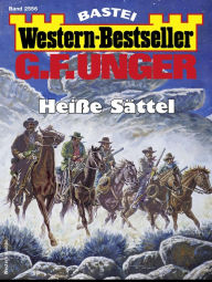 Title: G. F. Unger Western-Bestseller 2556: Heiße Sättel, Author: G. F. Unger