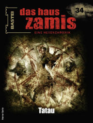 Title: Das Haus Zamis 34: Tatau, Author: Ernst Vlcek