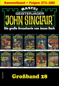 Title: John Sinclair Großband 28: Folgen 191-200 in einem Sammelband, Author: Jason Dark