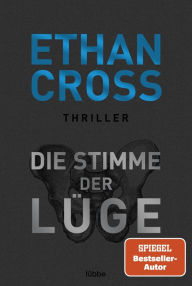 Title: Die Stimme der Lüge: Thriller, Author: Ethan Cross