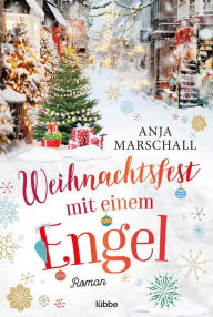 Title: Weihnachtsfest mit einem Engel: Roman, Author: Anja Marschall