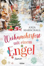 Weihnachtsfest mit einem Engel: Roman