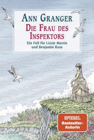 Title: Die Frau des Inspektors: Ein Fall für Lizzie Martin und Benjamin Ross, Author: Ann Granger