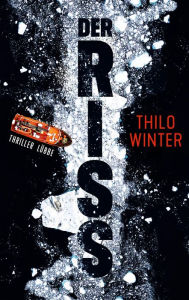 Title: Der Riss: Thriller, Author: Thilo Winter