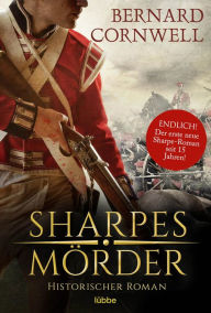 Title: Sharpes Mörder: Historischer Roman, Author: Bernard Cornwell