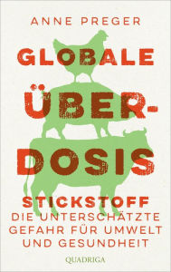 Title: Globale Überdosis: Stickstoff - die unterschätzte Gefahr für Umwelt und Gesundheit. Von Bild der Wissenschaft als 