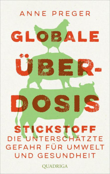 Globale Überdosis: Stickstoff - die unterschätzte Gefahr für Umwelt und Gesundheit. Von Bild der Wissenschaft als 