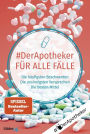 #DerApotheker für alle Fälle: Die häufigsten Beschwerden. Die unsinnigsten Versprechen. Die besten Mittel