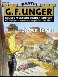 Title: G. F. Unger Sonder-Edition 236: Sieben Towns, Author: G. F. Unger