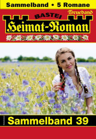 Title: Heimat-Roman Treueband 39: 5 Romane in einem Band, Author: Carolin Thanner