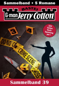 Title: Jerry Cotton Sammelband 39: 5 Romane in einem Band, Author: Jerry Cotton