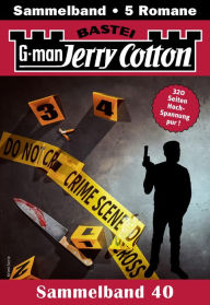 Title: Jerry Cotton Sammelband 40: 5 Romane in einem Band, Author: Jerry Cotton