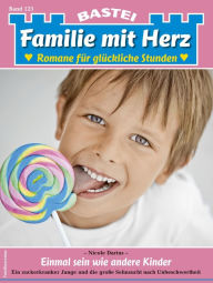 Title: Familie mit Herz 123: Einmal sein wie andere Kinder, Author: Nicole Darius