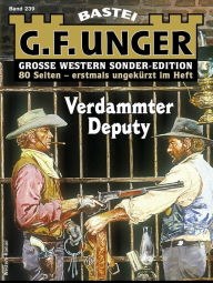 Title: G. F. Unger Sonder-Edition 239: Verdammter Deputy, Author: G. F. Unger