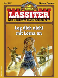 Title: Lassiter 2597: Leg dich nicht mit Lorna an, Author: Jack Slade