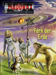Title: Maddrax 580: Fern der Erde, Author: Stefan Hensch