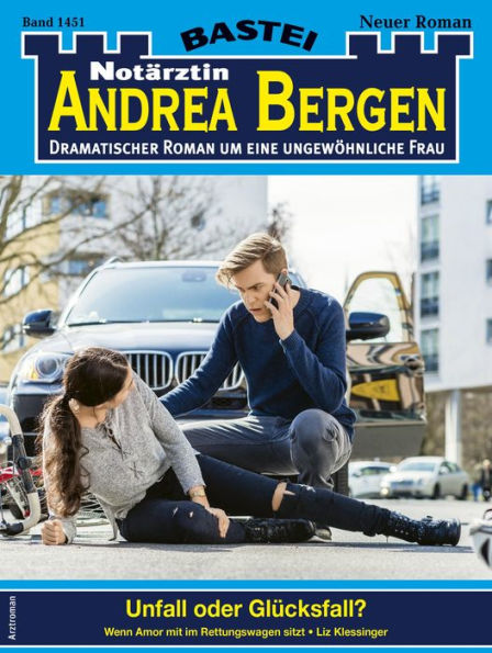 Notärztin Andrea Bergen 1451: Unfall oder Glücksfall?