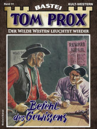 Title: Tom Prox 91: Befehl des Gewissens, Author: George Berings