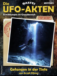 Title: Die UFO-AKTEN 15: Gefangen in der Tiefe, Author: Arndt Ellmer
