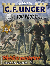 Title: G. F. Unger Tom Prox & Pete 24: Die Härte entscheidet. Spiel des Zufalls, Author: G. F. Unger
