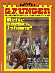 Title: G. F. Unger 2158: Reite vorbei, Johnny!, Author: G. F. Unger