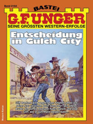 Title: G. F. Unger 2164: Entscheidung in Gulch City, Author: G. F. Unger