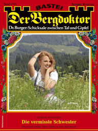 Title: Der Bergdoktor 2133: Die vermisste Schwester, Author: Andreas Kufsteiner