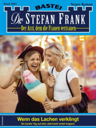 Title: Dr. Stefan Frank 2661: Wenn das Lachen verklingt, Author: Stefan Frank