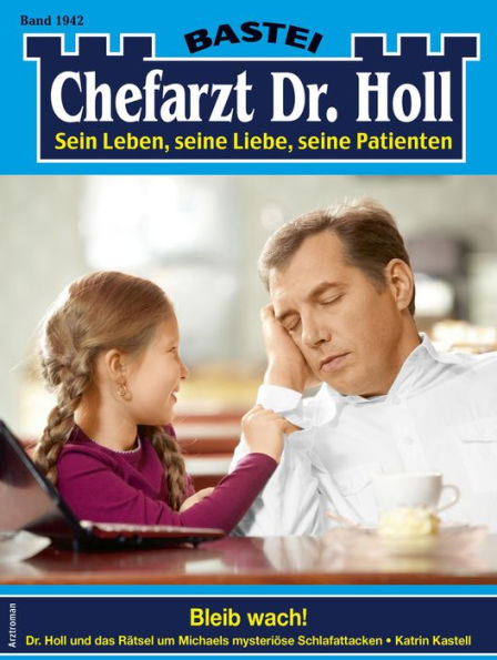 Chefarzt Dr. Holl 1942: Bleib wach!