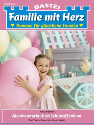 Title: Familie mit Herz 126: Abenteuerurlaub im Schlaraffenland, Author: Vicky Parker