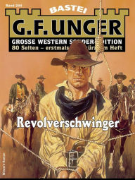 Title: G. F. Unger Sonder-Edition 244: Revolverschwinger, Author: G. F. Unger